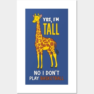Yes I'm Tall, No I Don't Play Basketball Funny Giraffe Posters and Art